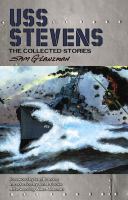 U.S.S. Stevens : the collected stories /