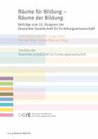 Räume Für Bildung - Räume der Bildung : Beiträge Zum 25. Kongress der Deutschen Gesellschaft Für Erziehungswissenschaft.