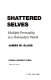 Shattered selves : multiple personality in a postmodern world /