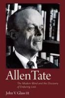 Allen Tate : the modern mind and the discovery of enduring love /