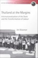 Thailand at the margins internationalization of the State and the transformation of labour /