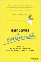 Employee to entrepreneur how to earn your freedom and do work that matters /