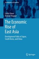 The Economic Rise of East Asia Development Paths of Japan, South Korea, and China /