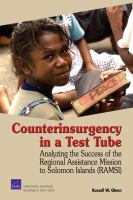 Counterinsurgency in a test tube analyzing the success of the Regional Assistance Mission to Solomon Islands (RAMSI) /