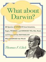 What about Darwin? all species of opinion from scientists, sages, friends, and enemies who met, read, and discussed the naturalist who changed the world /