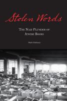 Stolen words the Nazi plunder of Jewish books /