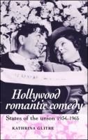 Hollywood Romantic Comedy : States of Union, 1934-1965.