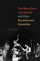 The Miles Davis Lost Quintet : and other revolutionary ensembles /