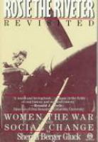 Rosie the riveter revisited : women, the war, and social change /