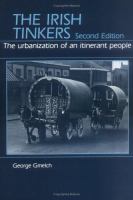 The Irish tinkers : the urbanization of an itinerant people /