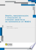 Diseño, implementación y evaluación de unidades didácticas de matemáticas en MAD 2 /