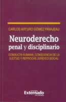 Neuroderecho penal y disciplinario : conducta humana, consciencia de la ilicitud y reproche jurídico-social /