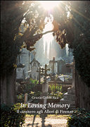 In loving memory : il cimitero agli Allori di Firenze /