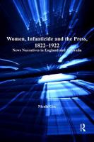 Women, infanticide, and the press, 1822-1922 news narratives in England and Australia /