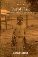 Out of Place : Madness in the Highlands of Papua New Guinea.