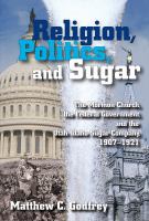 Religion, politics, and sugar the Mormon Church, the federal government, and the Utah-Idaho Sugar Company, 1907-1921 /