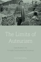 The limits of auteurism : case studies in the critically constructed new Hollywood /