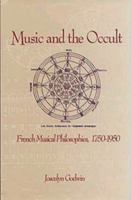Music and the occult : French musical philosophies, 1750-1950 /