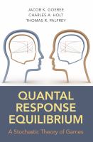 Quantal response equilibrium : a stochastic theory of games /