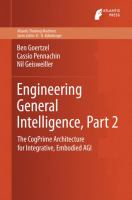 Engineering General Intelligence, Part 2 The CogPrime Architecture for Integrative, Embodied AGI /