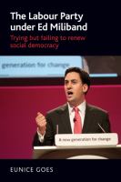 The Labour Party under Ed Miliband trying but failing to renew social democracy /