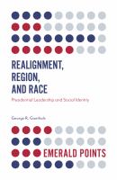 Realignment, region, and race presidential leadership and social identity /