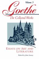 Goethe, Volume 3 Essays on Art and Literature /