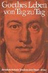Goethes Leben von Tag zu Tag : eine dokumentarische Chronik /