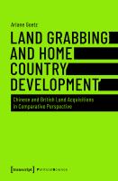 Land grabbing and home country development Chinese and British land acquisitions in comparative perspective /