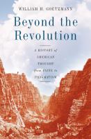 Beyond the Revolution : A History of American Thought from Paine to Pragmatism.