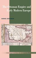 The Ottoman Empire and early modern Europe /