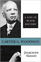 Carter G. Woodson : a life in Black history /