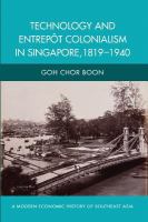 Technology and entrepôt colonialism in Singapore, 1819-1940 /