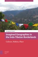 Imagined Geographies in the Indo-Tibetan Borderlands Culture, Politics, Place /