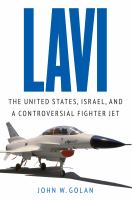 Lavi : the United States, Israel, and a controversial fighter jet /