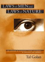 Laws of men and laws of nature the history of scientific expert testimony in England and America /