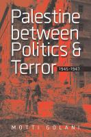 Palestine between politics and terror, 1945-1947 /