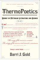 ThermoPoetics energy in Victorian literature and science /