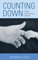 Counting Down : a Memoir of Foster Parenting and Beyond /