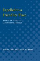 Expelled to a friendlier place : a study of effective alternative schools /