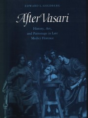 After Vasari : history, art, and patronage in late Medici Florence /