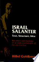 Israel Salanter, text, structure, idea : the ethics and theology of an early psychologist of the unconscious /