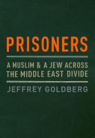 Prisoners : a Muslim and a Jew across the Middle East divide /
