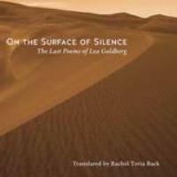 On the surface of silence : the last poems of Lea Goldberg /