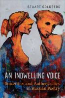 An indwelling voice : sincerities and authenticities in Russian poetry /