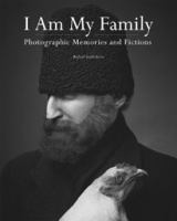 I am my family : photographic memories and fictions /