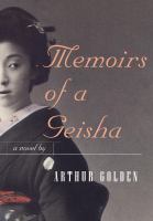 Memoirs of a geisha /