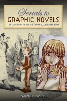 Serials to graphic novels the evolution of the Victorian illustrated book /