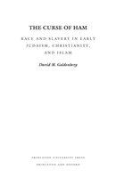 The curse of Ham : race and slavery in early Judaism, Christianity, and Islam /