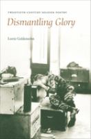 Dismantling glory : twentieth-century soldier poetry /